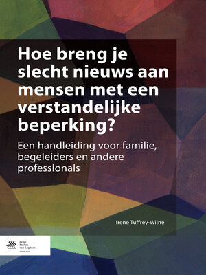 cover image of Hoe breng je slecht nieuws aan mensen met een verstandelijke beperking?